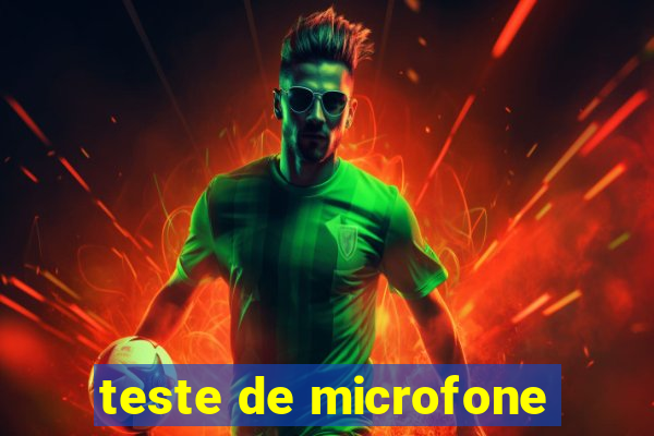 teste de microfone